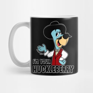 I'm your huckleberry Mug